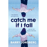 Catch Me If I Fall