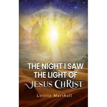 The Night I Saw the Light of Jesus Christ