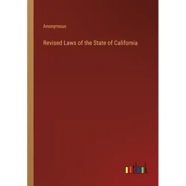 Revised Laws of the State of California