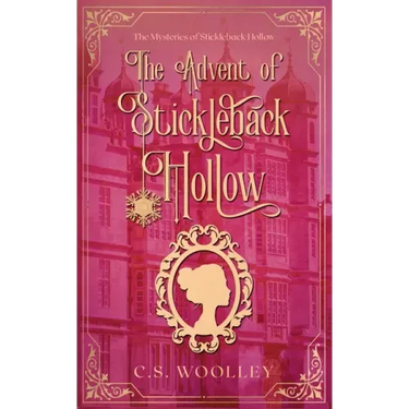 The Advent of Stickleback Hollow: A British Victorian Cozy Mystery