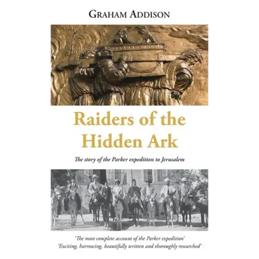 Raiders of the Hidden Ark: The story of the Parker expedition to Jerusalem