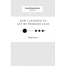 How I Learned to Let My Workers Lead