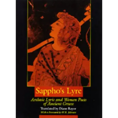 Sappho's Lyre: Archaic Lyric and Women Poets of Ancient Greece