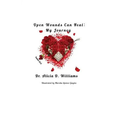 Open Wounds Can Heal: My Journey