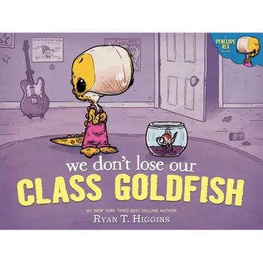 We Don't Lose Our Class Goldfish: A Penelope Rex Book
