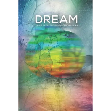 Dream: Tales from the Pikes Peak Writers