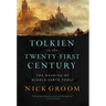 Tolkien in the Twenty-First Century: The Meaning of Middle-Earth Today