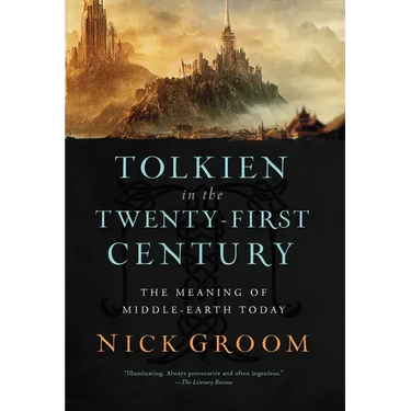 Tolkien in the Twenty-First Century: The Meaning of Middle-Earth Today