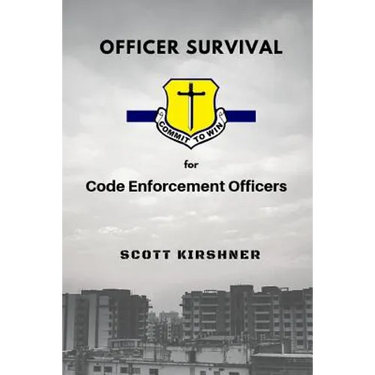 Officer Survival for Code Enforcement Officers