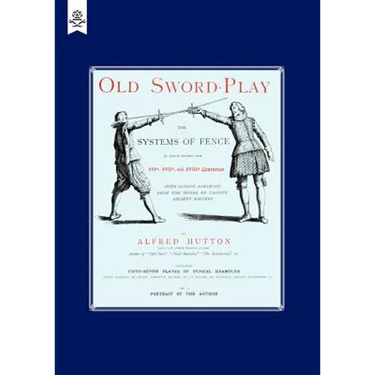 Old Sword-Play the Systems of the Fence