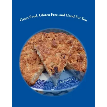 Great Food, Gluten Free, and Good For You: Ready for that remembered flavor and texture in your food? Want your food to have a nutritional boost for p