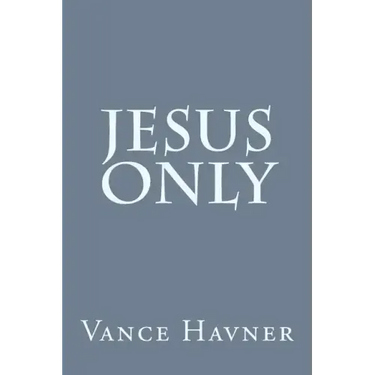 Jesus Only