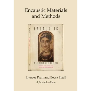 Encaustic Materials and Methods: A facsimile edition