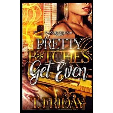 Pretty B*tches Get Even