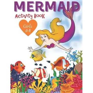 Mermaid Activity Book Girls 6-8: Cute Nautical Themed Color, Dot to Dot, and Word Search Puzzles Provide Hours of Fun For Creative Young Children