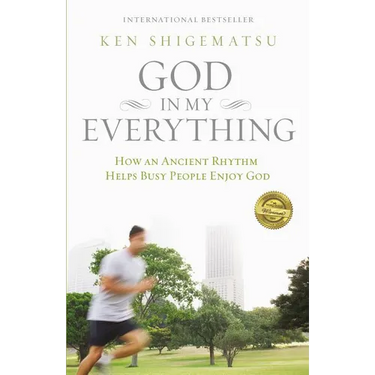 The God in My Everything: How an Ancient Rhythm Helps Busy People Enjoy God