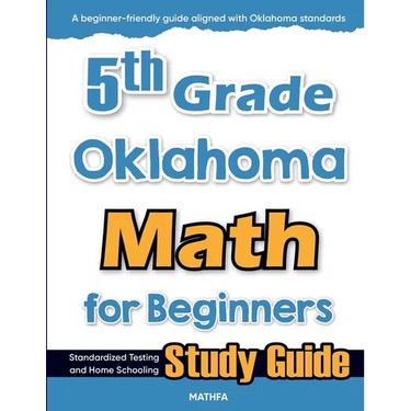 5th Grade Oklahoma Math for Beginners: Standardized Testing and Home Schooling Study Guide