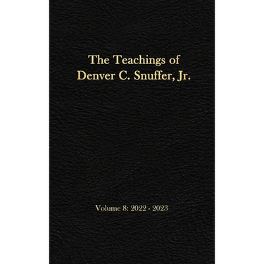 The Teachings of Denver C. Snuffer, Jr. Volume 8: 2022-2023: Reader's Edition Hardback, 6 x 9 in.