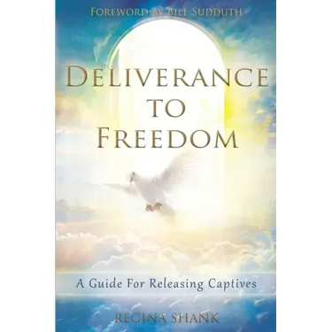 Deliverance To Freedom: A Guide For Releasing Captives