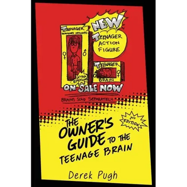 The Owner's Guide to the Teenage Brain