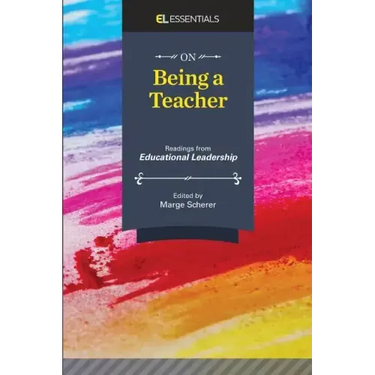 On Being a Teacher: Readings from Educational Leadership (EL Essentials)