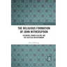 The Religious Formation of John Witherspoon: Calvinism, Evangelicalism, and the Scottish Enlightenment