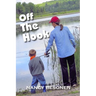 Off the Hook: Off-Beat Reporter's Tales from Michigan's Upper Peninsula (U.P.)