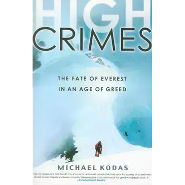 High Crimes: The Fate of Everest in an Age of Greed