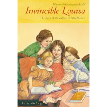 Invincible Louisa: The Story of the Author of Little Women (Newbery Medal Winner)