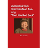 Quotations from Chairman Mao Tse-tung: "The Little Red Book"