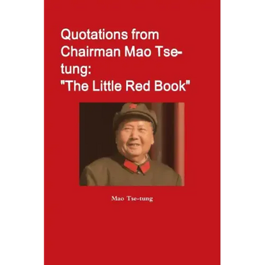 Quotations from Chairman Mao Tse-tung: "The Little Red Book"