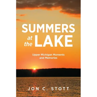Summers at the Lake: Upper Michigan Moments and Memories