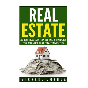 30 Best Real Estate Investing Strategies for Beginner Real Estate Investors