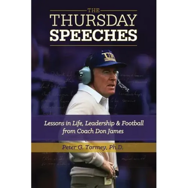 The Thursday Speeches: Lessons in Life, Leadership, and Football from Coach Don James