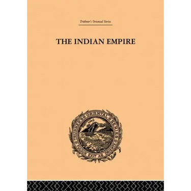 The Indian Empire: Its People, History and Products