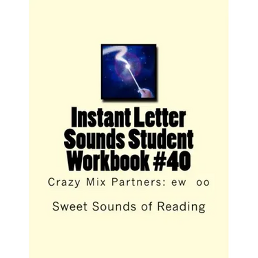 Instant Letter Sounds Student Workbook #40: Crazy Mix Partners: ew oo