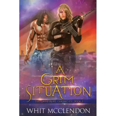 A Grim Situation: Book 2 of the GrimFaerie Chronicles