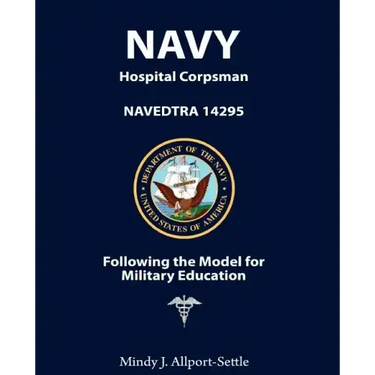 Navy Hospital Corpsman: NAVEDTRA 14295 Following the Model for Military Education