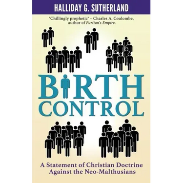 Birth Control: A Statement of Christian Doctrine against the Neo-Malthusians