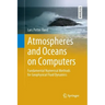 Atmospheres and Oceans on Computers: Fundamental Numerical Methods for Geophysical Fluid Dynamics