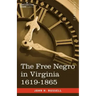 The Free Negro in Virginia 1619-1865