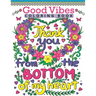 Good Vibes Coloring Book: Motivate Your Life With Brilliant Designs And Great Calligraphy Words; Inspirational Sayings And Motivational Quotes C