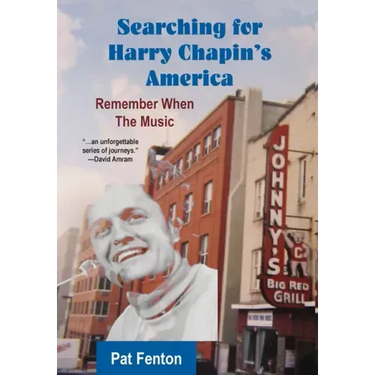 Searching for Harry Chapin's America: Remember When the Music