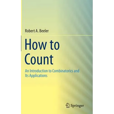 How to Count: An Introduction to Combinatorics and Its Applications