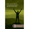 Lead + Live Advanced: 6 Practices to Master the Art of Thriving