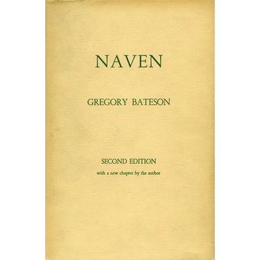 Naven: A Survey of the Problems Suggested by a Composite Picture of the Culture of a New Guinea Tribe Drawn from Three Points of View