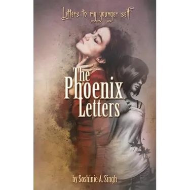 The Phoenix Letters: Letters to My Younger Self