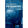 Key Topics in Psychiatry
