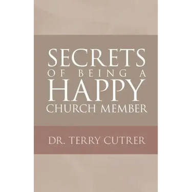 Secrets of Being a Happy Church Member