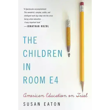 The Children in Room E4: American Education on Trial